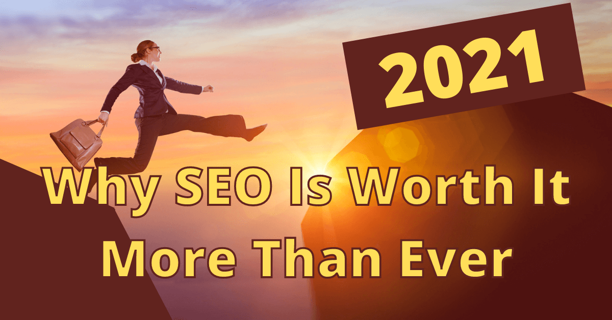 Is Seo Worth It In 2022?